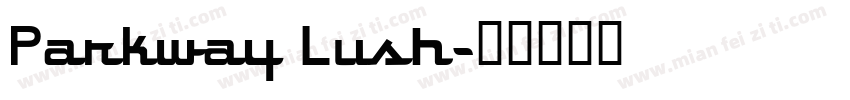 Parkway Lush字体转换